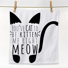 You ve Cat To Be Kitten Me Right Meow Face Towel by TanyaDraws