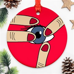 Poke In The Eye Round Ornament (two Sides)  by Valentinaart