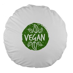 Vegan Label3 Scuro Large 18  Premium Round Cushions by CitronellaDesign