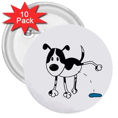 My Cute Dog 3  Buttons (10 Pack)  by Valentinaart