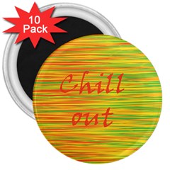 Chill Out 3  Magnets (10 Pack)  by Valentinaart