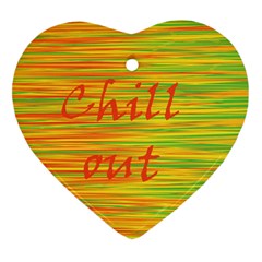 Chill out Heart Ornament (2 Sides)