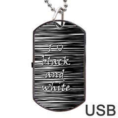 I Love Black And White Dog Tag Usb Flash (one Side) by Valentinaart