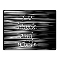 I Love Black And White Double Sided Fleece Blanket (small)  by Valentinaart