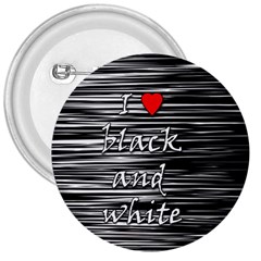 I Love Black And White 2 3  Buttons by Valentinaart