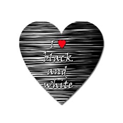 I Love Black And White 2 Heart Magnet by Valentinaart