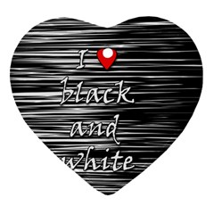 I Love Black And White 2 Heart Ornament (2 Sides) by Valentinaart