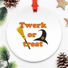 Twerk Or Treat - Funny Halloween Design Ornament (round)  by Valentinaart