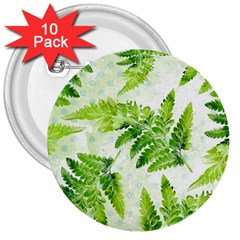 Fern Leaves 3  Buttons (10 Pack)  by DanaeStudio