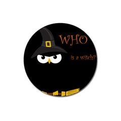 Who Is A Witch? Magnet 3  (round) by Valentinaart