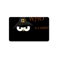 Who Is A Witch? Magnet (name Card) by Valentinaart