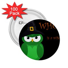 Who Is A Witch? - Green 2 25  Buttons (100 Pack)  by Valentinaart