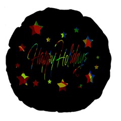 Happy Holidays Large 18  Premium Flano Round Cushions