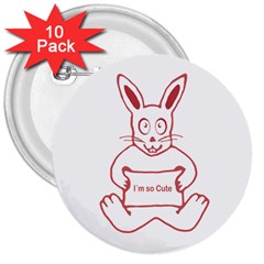 Cute Rabbit With I M So Cute Text Banner 3  Buttons (10 Pack)  by dflcprints