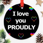 Proudly love Ornament (Round)  Front