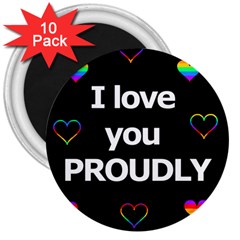 Proudly Love 3  Magnets (10 Pack)  by Valentinaart