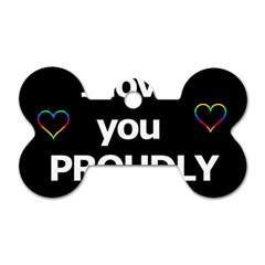 Proudly Love Dog Tag Bone (one Side) by Valentinaart