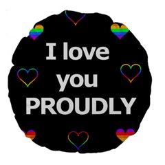 Proudly Love Large 18  Premium Round Cushions by Valentinaart