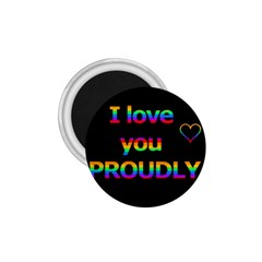 I Love You Proudly 1 75  Magnets