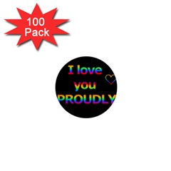 I Love You Proudly 1  Mini Magnets (100 Pack) 