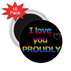 I Love You Proudly 2 25  Magnets (10 Pack) 