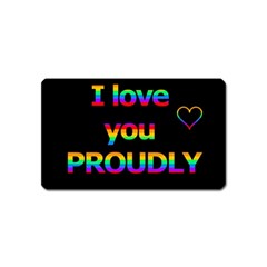 I Love You Proudly Magnet (name Card) by Valentinaart