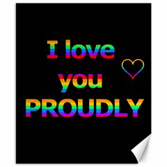 I Love You Proudly Canvas 8  X 10  by Valentinaart