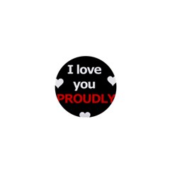 I Love You Proudly 1  Mini Magnets by Valentinaart