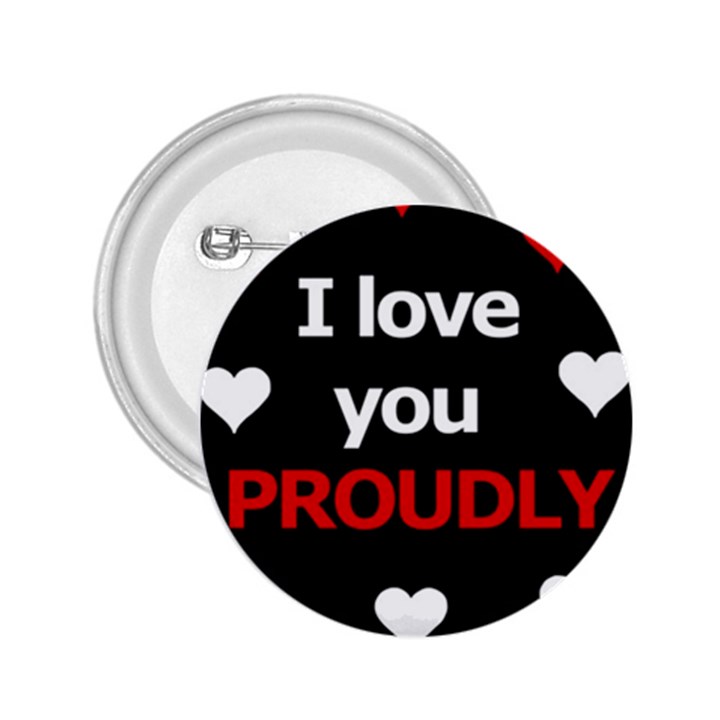 I love you proudly 2.25  Buttons