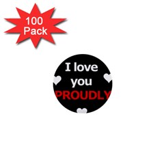 I Love You Proudly 1  Mini Buttons (100 Pack)  by Valentinaart