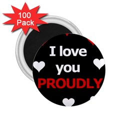 I Love You Proudly 2 25  Magnets (100 Pack)  by Valentinaart