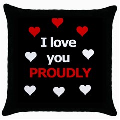 I Love You Proudly Throw Pillow Case (black)