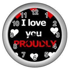 I Love You Proudly Wall Clocks (silver) 