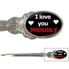 I Love You Proudly Letter Openers by Valentinaart