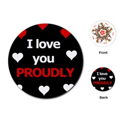 I Love You Proudly Playing Cards (round)  by Valentinaart