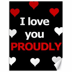 I Love You Proudly Canvas 18  X 24  