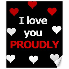 I Love You Proudly Canvas 20  X 24   by Valentinaart