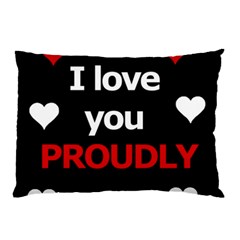 I Love You Proudly Pillow Case