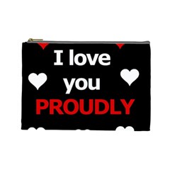 I Love You Proudly Cosmetic Bag (large) 