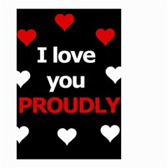 I Love You Proudly Small Garden Flag (two Sides) by Valentinaart