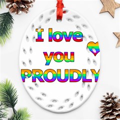 I Love You Proudly 2 Oval Filigree Ornament (2-side)  by Valentinaart