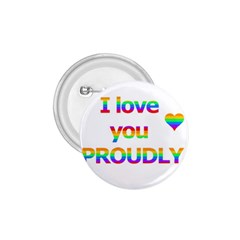 Proudly Love 1 75  Buttons by Valentinaart