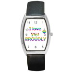 Proudly love Barrel Style Metal Watch Front