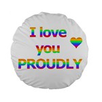 Proudly love Standard 15  Premium Round Cushions Front