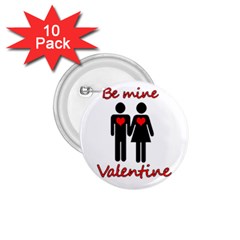 Be Mine Valentine 1 75  Buttons (10 Pack)