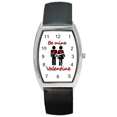 Be Mine Valentine Barrel Style Metal Watch by Valentinaart