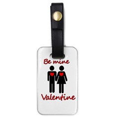 Be Mine Valentine Luggage Tags (one Side)  by Valentinaart