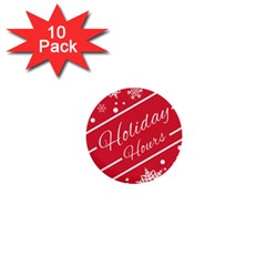 Winter Holiday Hours 1  Mini Buttons (10 Pack)  by Amaryn4rt