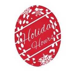 Winter Holiday Hours Oval Filigree Ornament (2-side)  by Amaryn4rt