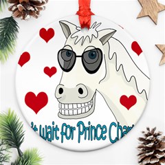 Don t Wait For Prince Sharming Round Ornament (two Sides)  by Valentinaart